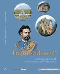 Cover: Traumschlösser?: Die Bauten Ludwigs II. als Tourismus- und Werbeobjekte