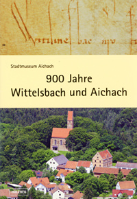 Cover: 900 Jahre Wittelsbach und Aichach