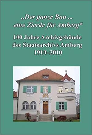 Buchcover: Der ganze Bau ... eine Zierde für Amberg von Sagstetter Maria Rita