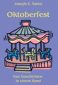 Buchcover von Oktoberfest: Vier Erzählungen in einem Band  von Sartor Joseph E 
