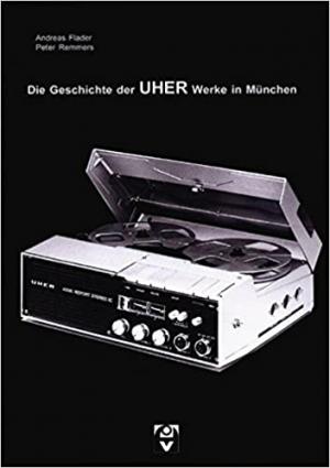 Cover: Die Geschichte der UHER-Werke München