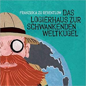 Cover: Das Logierhaus zur schwankenden Weltkugel