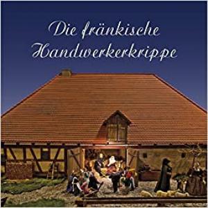 Buchcover: Die fränkische Handwerkerkripp von Berkmann Silke, Heyn Günther, Böckler Margit