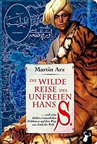 Cover: Die wilde Reise des unfreien Hans S.: ...