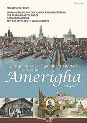 München Buch „Ihr ghönt es Eich gar nicht vorstelen wie es in Amerigha zu ged.“