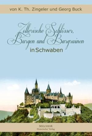 Cover: Zollerische Schlösser, Burgen und Burgruinen in Schwaben