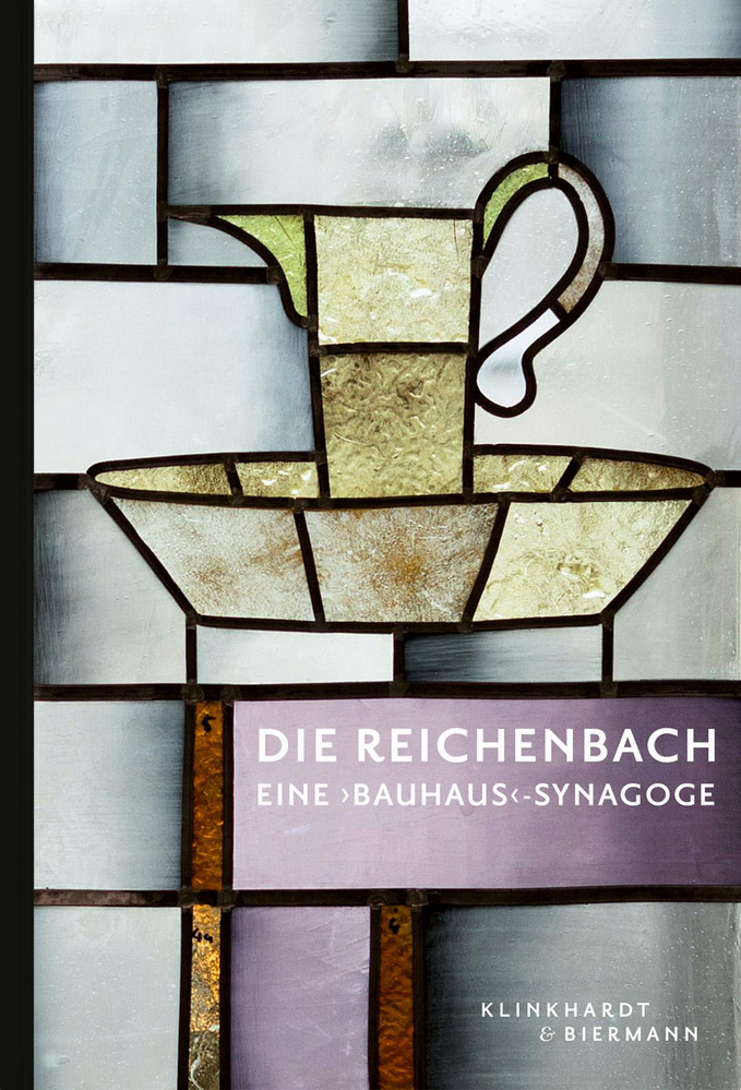 DIE REICHENBACH – EINE „BAUHAUS“-SYNAGOGE