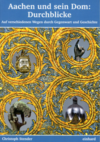 Cover: Aachen und sein Dom: Durchblicke