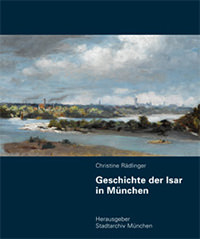 Cover: Geschichte der Isar in München