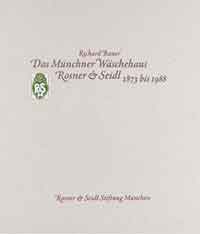 Cover: Das Münchner Wäschehaus Rosner &amp; Seidl 1873 bis 1988