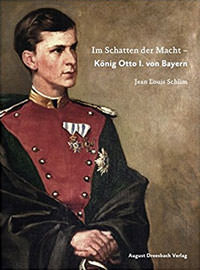 Cover: Im Schatten der Macht - König Otto I. von Bayern