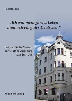 Cover: Ich war mein ganzes Leben hindurch ein guter Deutscher