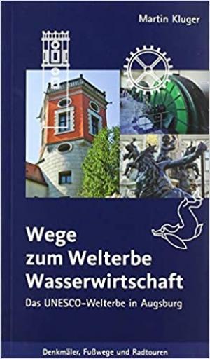 Cover: Wege zum Welterbe Wasserwirtschaft