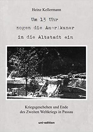 Cover: Um 13 Uhr zogen die Amerikaner in die Altstadt ein