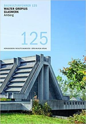 München Buch Walter Gropius Glaswerk Amberg