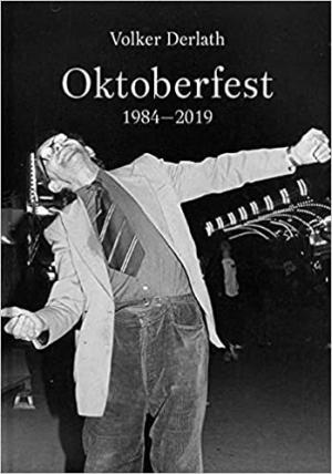 Buchcover von Oktoberfest 1984–2019 von Topp Christian, Kahl Julia, Harmsen Lars, Brugger Florian, Derlatz Volker