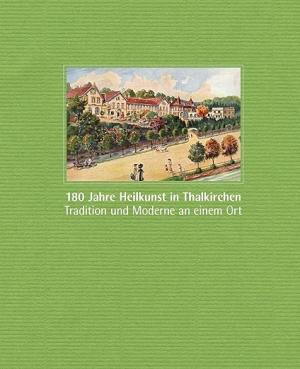 Cover: 180 Jahre Heilkunst in Thalkirchen
