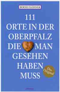 München Buch 111 Orte in der Oberpfalz