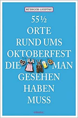 Buchcover von 55 1/2 Orte rund ums Oktoberfest von Liedtke Rüdiger
