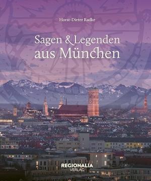 Cover: Sagen und Legenden aus München