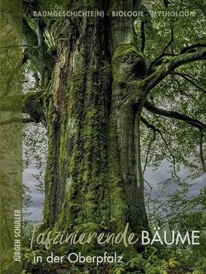 Cover: Faszinierende Bäume in der Oberpfalz