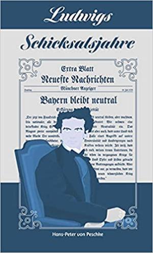 Cover: Ludwigs Schicksalsjahre