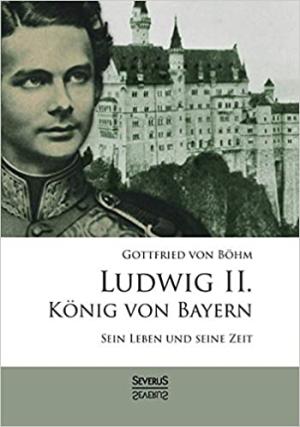 Cover: Ludwig II. König von Bayern