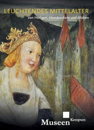Cover: Leuchtendes Mittelalter
