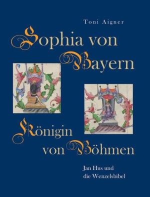 Cover: Sophia von Bayern – Königin von Böhmen