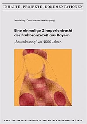 Cover: Eine einmalige Zinnperlentracht der Frühbronzezeit aus Bayern