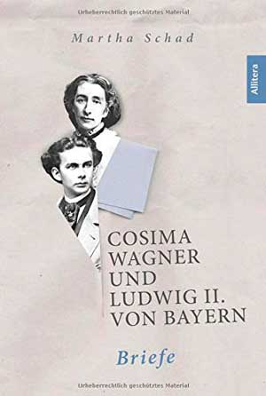 Cover: Cosima Wagner und Ludwig II. von Bayern