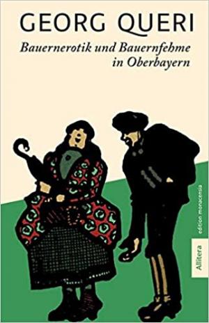 Cover: Bauernerotik und Bauernfehme in Oberbayern