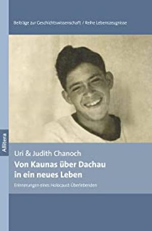 Cover: Von Kaunas über Dachau in ein neues Leben: Eine nie erzählte Geschichte