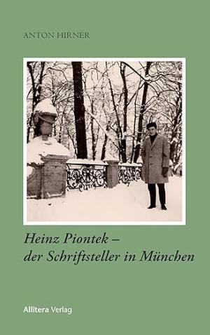 Cover: Heinz Piontek – der Schriftsteller in München