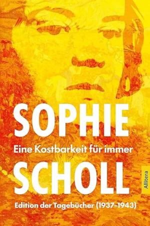 Cover: Sophie Scholl. Eine Kostbarkeit für immer