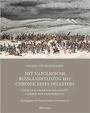Cover: Mit Napoleon im Russlandfeldzug 1812. Chronik eines Desasters