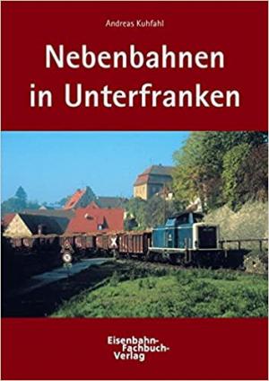 Cover: Nebenbahnen in Unterfranken
