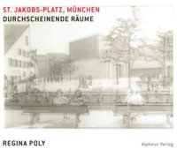 Cover: Durchscheinende Räume: St. Jakobs-Platz München