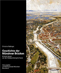 Cover: Geschichte der Münchner Brücken