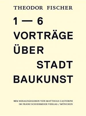 Cover: Sechs Vorträge über Stadtbaukunst