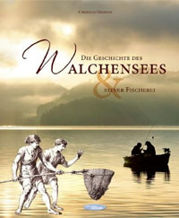 Cover: Die Geschichte des Walchensees und seiner Fischerei
