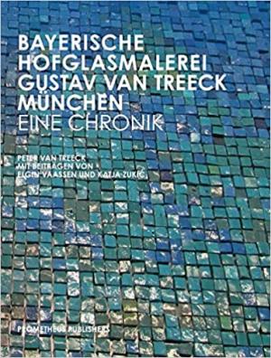 Cover: Bayerische Hofglasmalerei Gustav van Treeck München