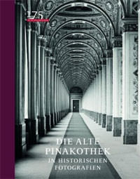 Cover: Die Alte Pinakothek in historischen Fotografien