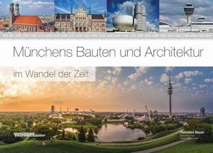 Cover: Münchens Bauten und Architektur im Wandel der Zeit 