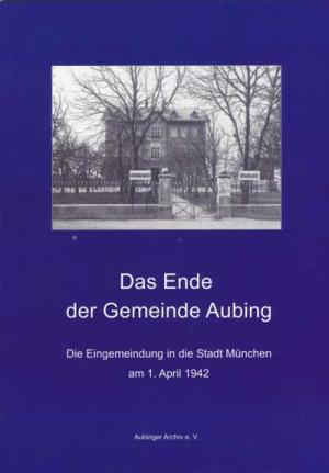 Cover: Das Ende der Gemeinde Aubing