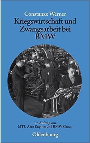 Cover: Kriegswirtschaft und Zwangsarbeit bei BMW