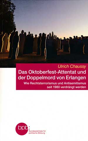 Buchcover von Das Oktoberfest-Attentat un der Doppelmord von Erlangen von Chaussy Ulrich