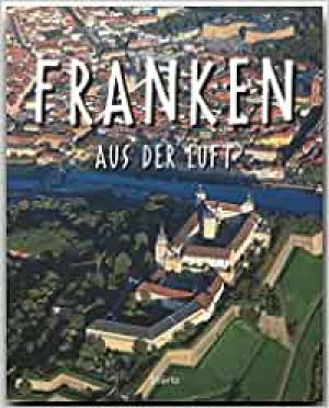 München Buch Reise durch FRANKEN aus der Luft