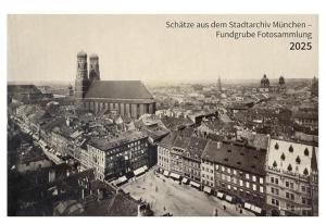 Cover: Schätze aus dem Stadtarchiv München (Kalender 2025)