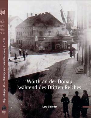 Buchcover: Wörth an der Donau während des Dritten Reiches von Solleder Lena